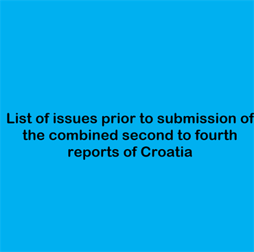 LIST OF ISSUES PRIOR TO SUBMISSION OF THE COMBINED SECOND TO FOURTH REPOST OF CROATIA